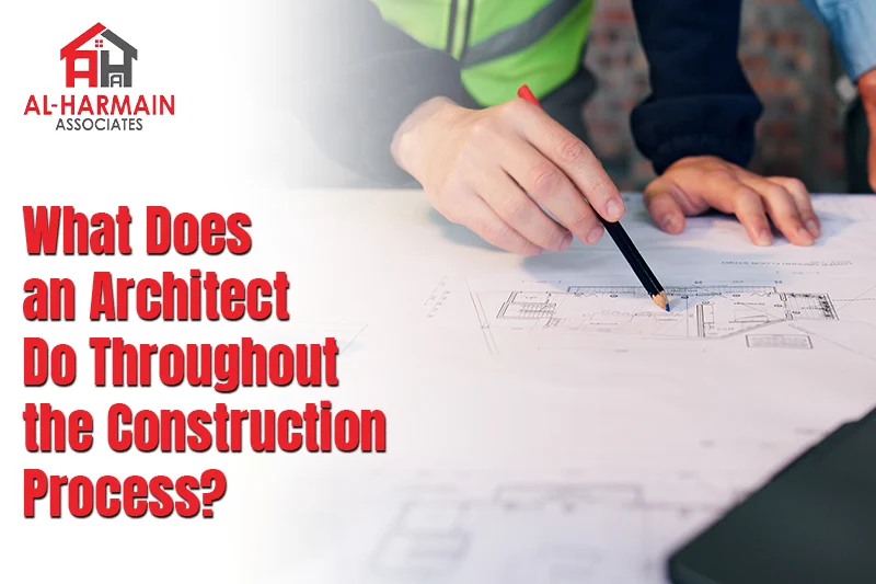 What Does an Architect Do Throughout the Construction Process?